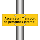 Ascenseur ! Transport de personnes interdit !