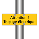 Attention ! Traçage électrique