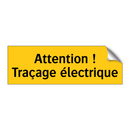 Attention ! Traçage électrique