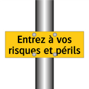 Entrez à vos risques et périls
