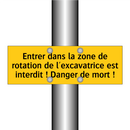 Entrer dans la zone de rotation de l'excavatrice est interdit ! Danger de mort !