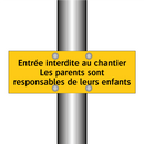 Entrée interdite au chantier Les parents sont responsables de leurs enfants