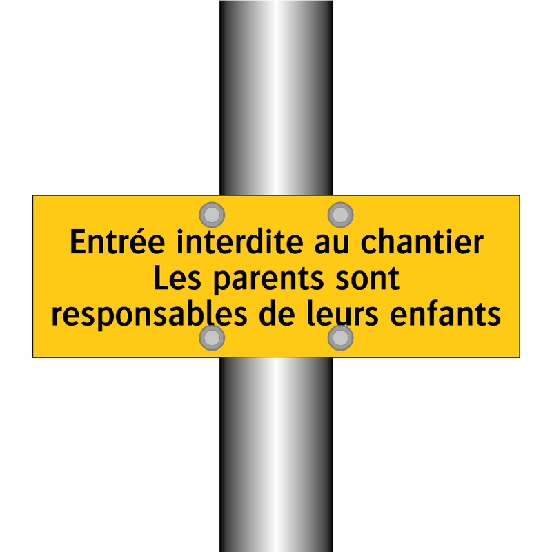 Entrée interdite au chantier Les parents sont responsables de leurs enfants