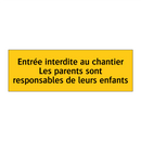 Entrée interdite au chantier Les parents sont responsables de leurs enfants