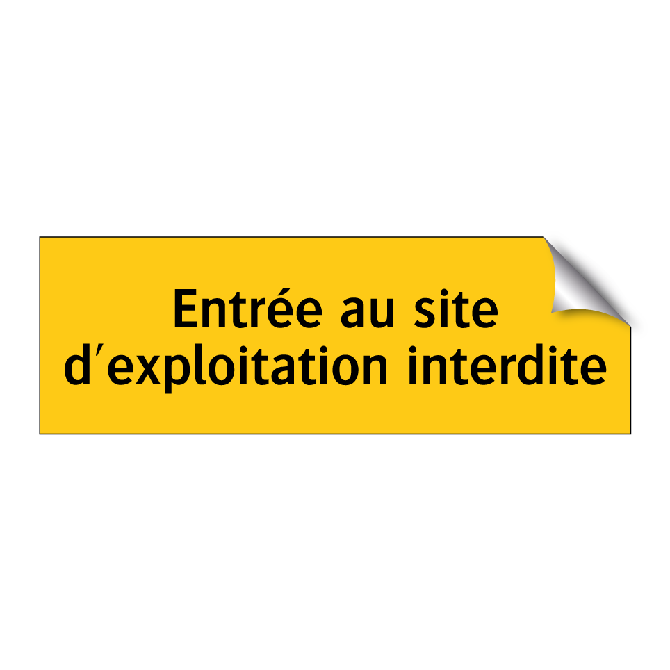 Entrée au site d'exploitation interdite