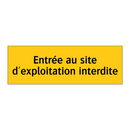 Entrée au site d'exploitation interdite