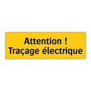 Attention ! Traçage électrique