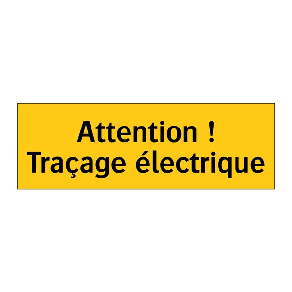 Attention ! Traçage électrique