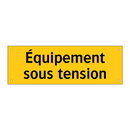Équipement sous tension