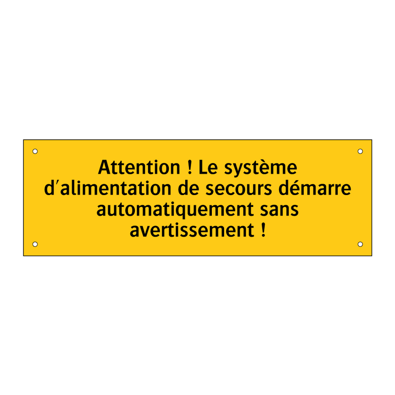 Attention ! Le système d'alimentation de secours démarre automatiquement sans avertissement !