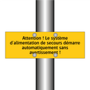Attention ! Le système d'alimentation de secours démarre automatiquement sans avertissement !