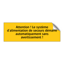Attention ! Le système d'alimentation de secours démarre automatiquement sans avertissement !