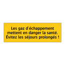 Les gaz d'échappement mettent en danger la santé. Évitez les séjours prolongés !