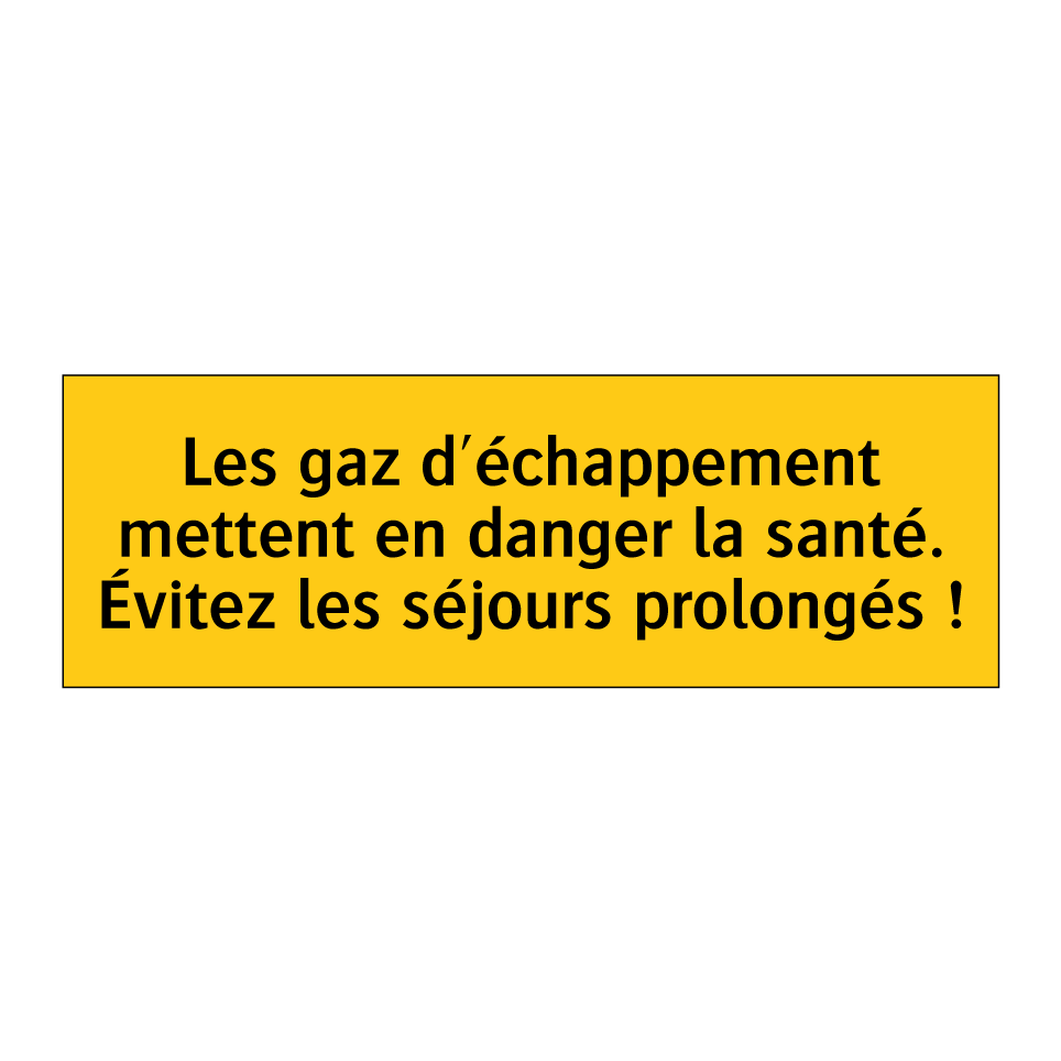 Les gaz d'échappement mettent en danger la santé. Évitez les séjours prolongés !