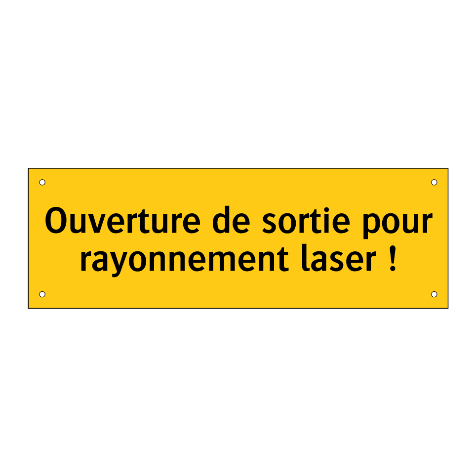 Ouverture de sortie pour rayonnement laser !