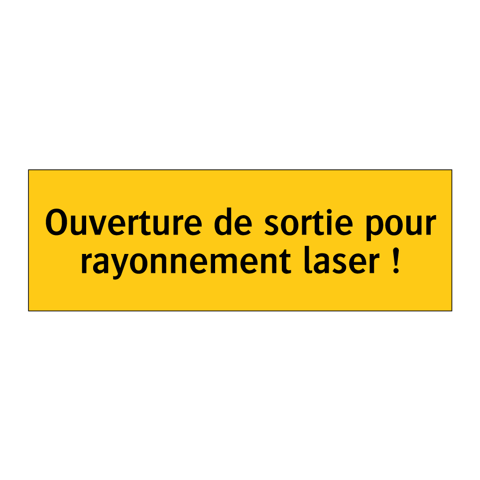 Ouverture de sortie pour rayonnement laser !