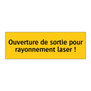 Ouverture de sortie pour rayonnement laser !