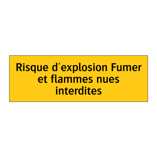 Risque d'explosion Fumer et flammes nues interdites