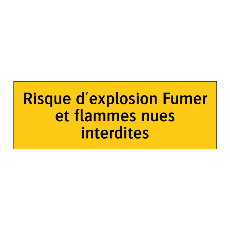 Risque d'explosion Fumer et flammes nues interdites