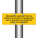 Atmosphère explosive Pour les routines de travail et l'équipement, voir le document de protection contre les explosions