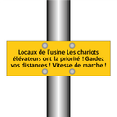 Locaux de l'usine Les chariots élévateurs ont la priorité ! Gardez vos distances ! Vitesse de marche !
