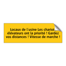Locaux de l'usine Les chariots élévateurs ont la priorité ! Gardez vos distances ! Vitesse de marche !