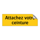 Attachez votre ceinture