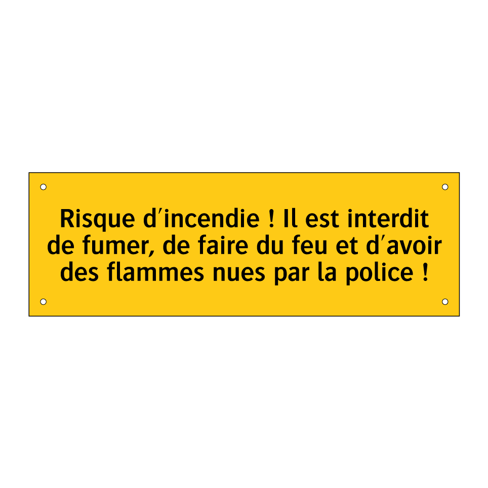 Risque d'incendie ! Il est interdit de fumer, de faire du feu et d'avoir des flammes nues par la police !
