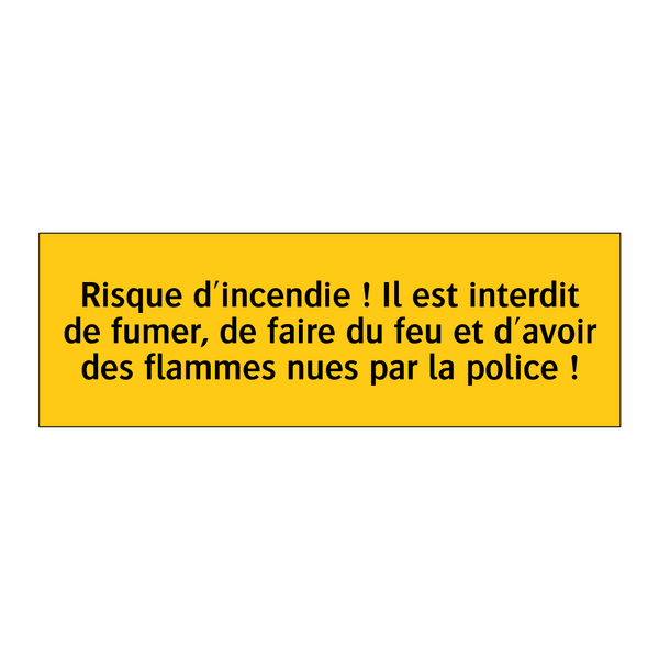 Risque d'incendie ! Il est interdit de fumer, de faire du feu et d'avoir des flammes nues par la police !