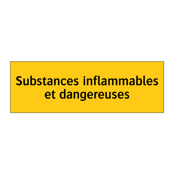 Substances inflammables et dangereuses