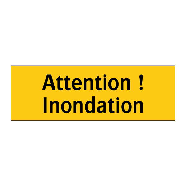 Attention ! Inondation