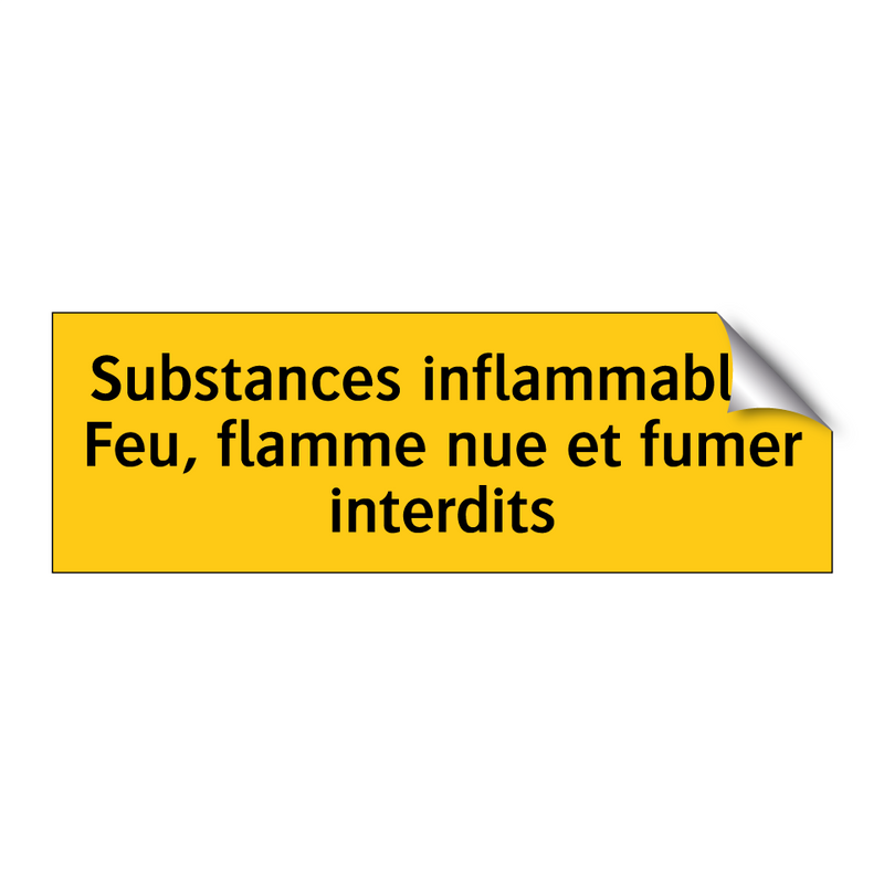 Substances inflammables Feu, flamme nue et fumer interdits