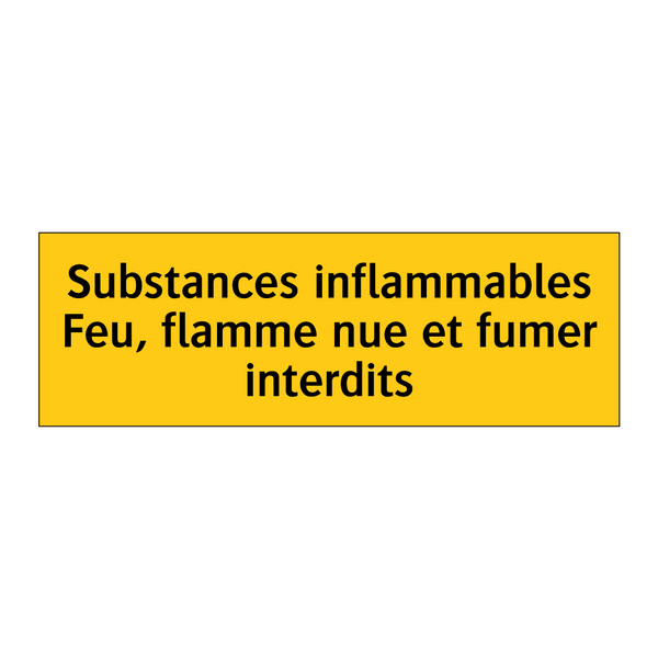 Substances inflammables Feu, flamme nue et fumer interdits