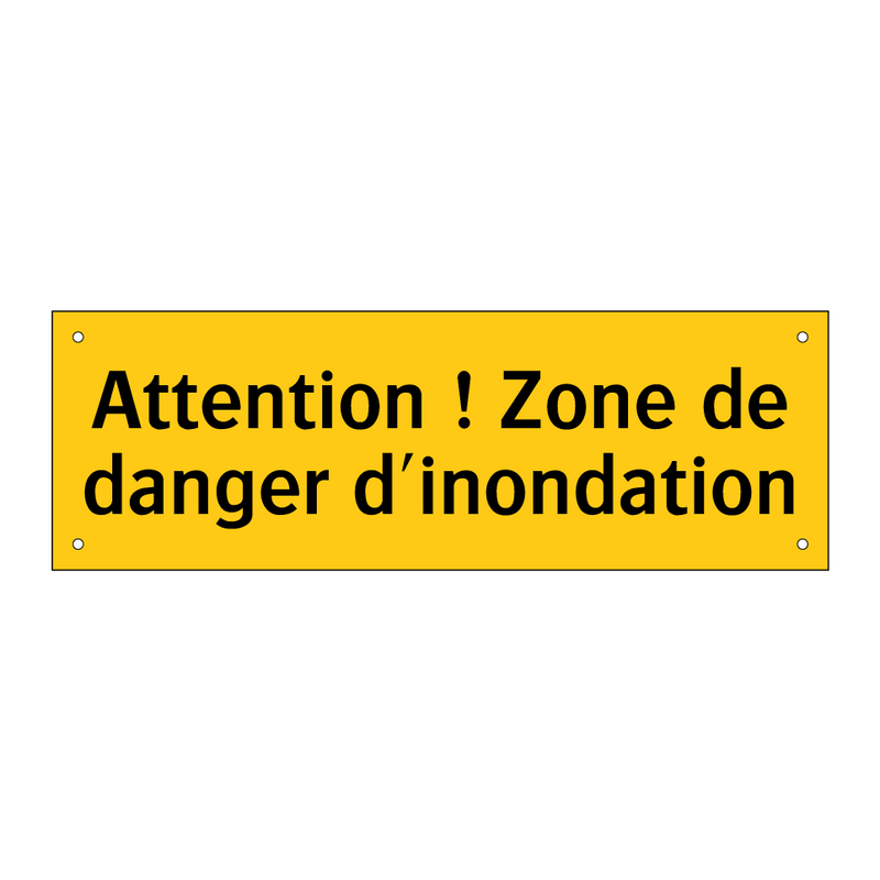 Attention ! Zone de danger d'inondation