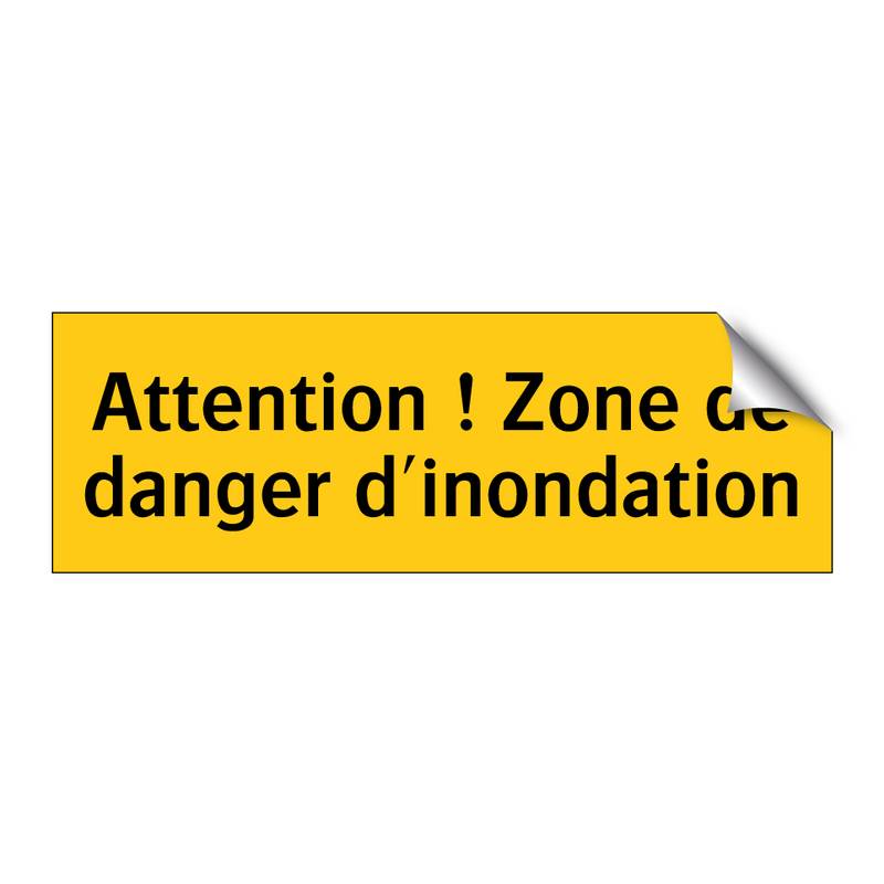 Attention ! Zone de danger d'inondation