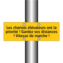 Les chariots élévateurs ont la priorité ! Gardez vos distances ! Vitesse de marche !