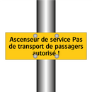 Ascenseur de service Pas de transport de passagers autorisé !
