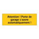 Attention ! Porte de garage s'ouvre automatiquement !