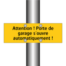Attention ! Porte de garage s'ouvre automatiquement !