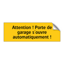 Attention ! Porte de garage s'ouvre automatiquement !