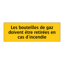 Les bouteilles de gaz doivent être retirées en cas d'incendie