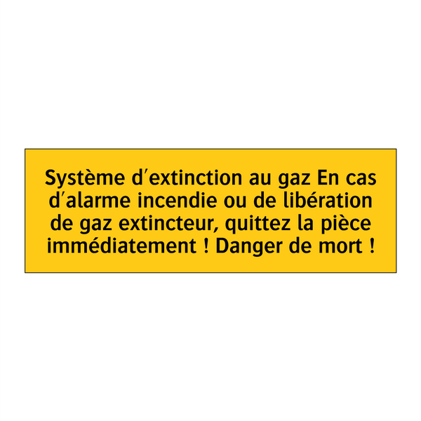 Système d'extinction au gaz En cas d'alarme incendie ou de libération de gaz extincteur, quittez la pièce immédiatement ! Danger de mort !