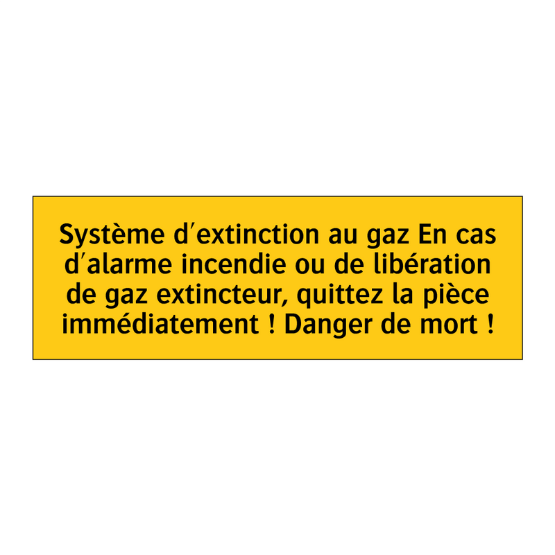 Système d'extinction au gaz En cas d'alarme incendie ou de libération de gaz extincteur, quittez la pièce immédiatement ! Danger de mort !