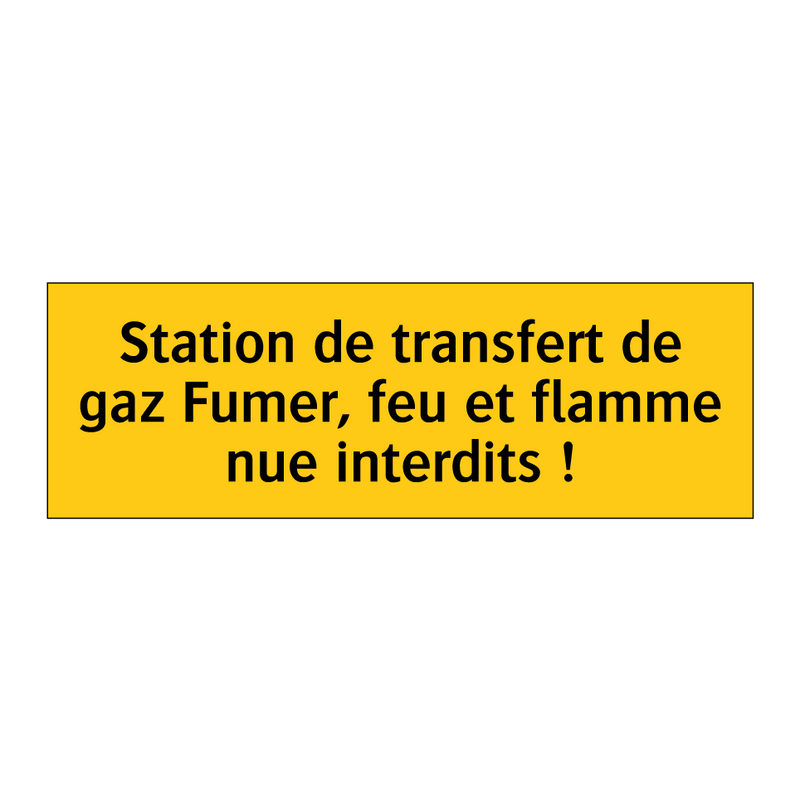 Station de transfert de gaz Fumer, feu et flamme nue interdits !