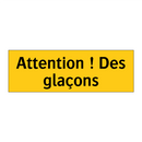 Attention ! Des glaçons