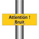 Attention ! Bruit