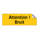Attention ! Bruit