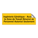 Ingénierie Génétique - Accès à la Zone de Travail Réservé au Personnel Autorisé Seulement