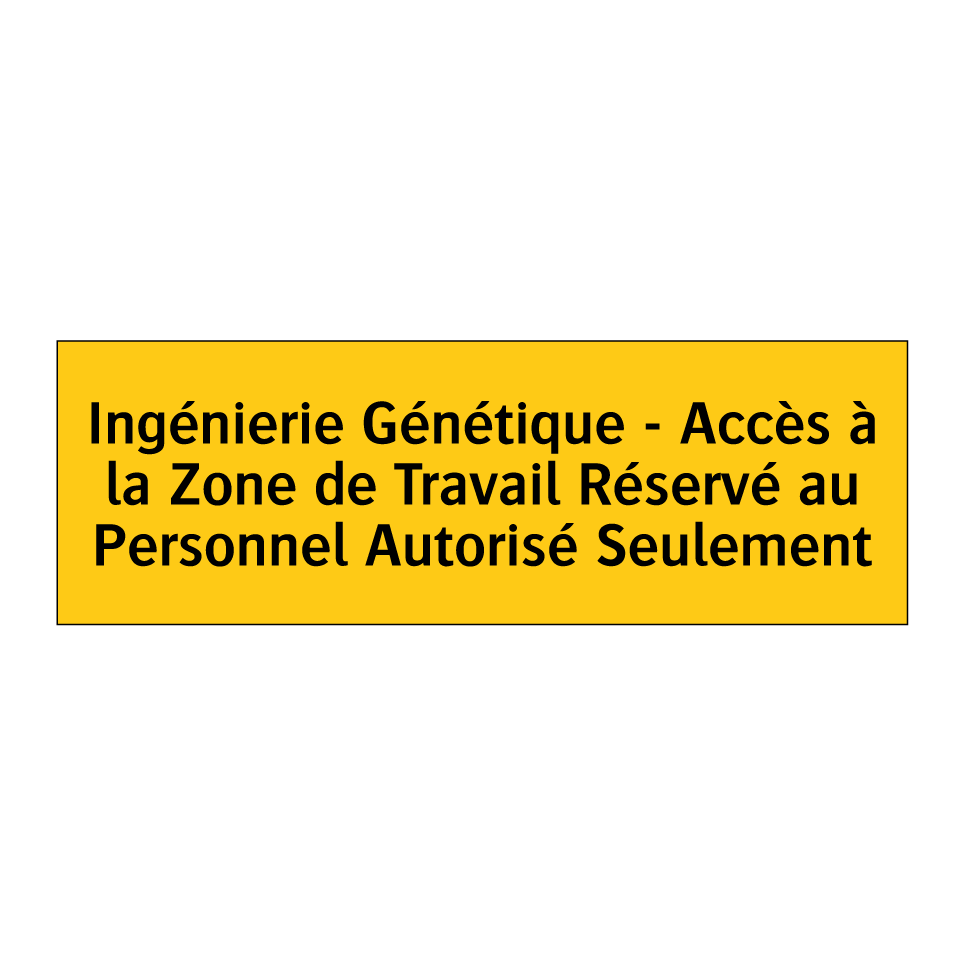 Ingénierie Génétique - Accès à la Zone de Travail Réservé au Personnel Autorisé Seulement