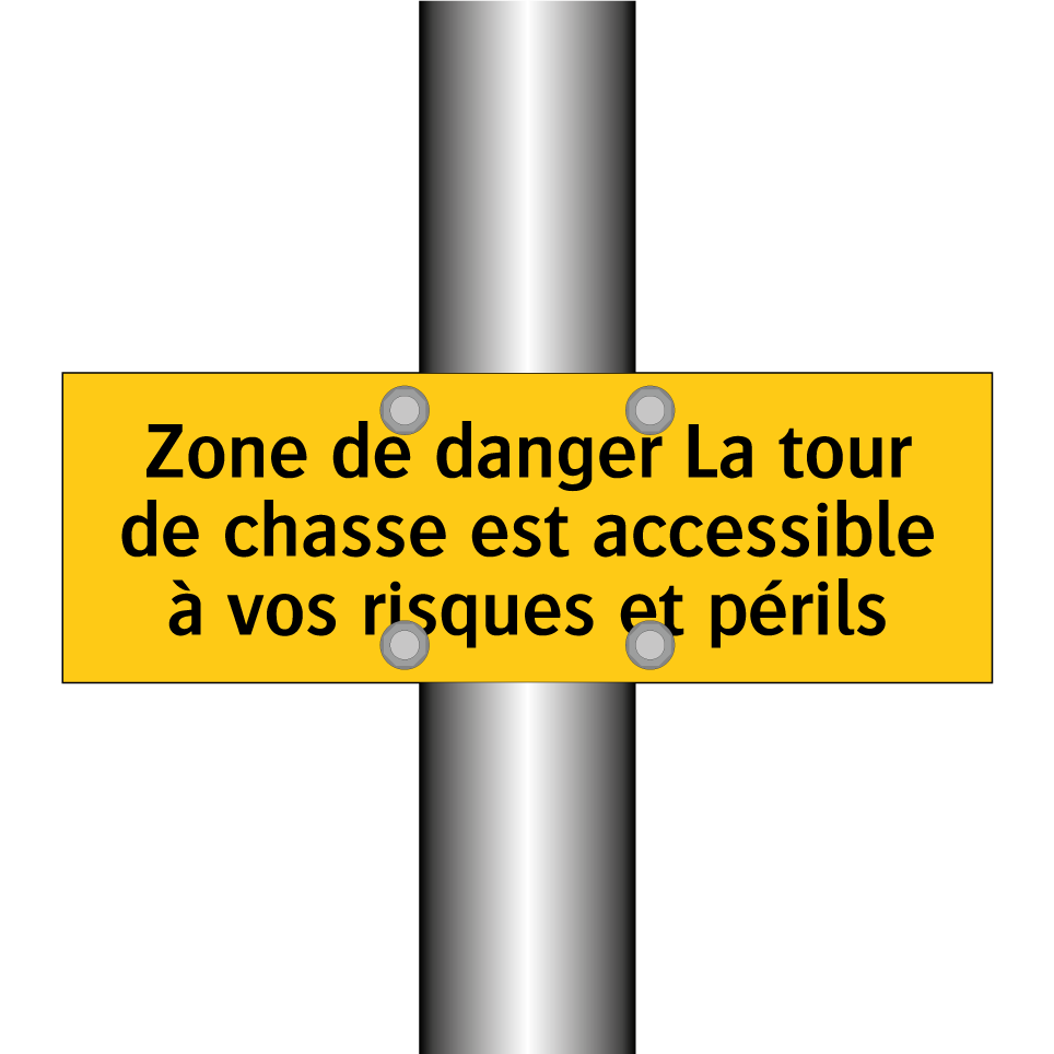 Zone de danger La tour de chasse est accessible à vos risques et périls